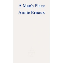 A Mans Place - Winner of the 2022 Nobel Prize in Literature Ernaux AnniePaperback