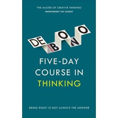 Five Day Course in Thinking - Edward de Bono