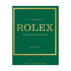 Little Book of Rolex: The Story Behind the Iconic Brand (ISBN: 9781802797596)