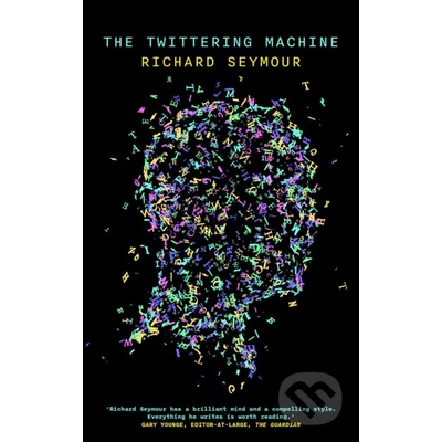 The Twittering Machine - Richard Seymour