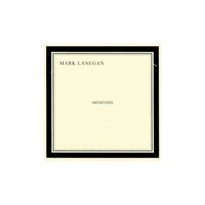 Mark Lanegan - Imitations