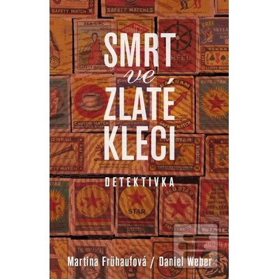 Smrt ve zlaté kleci Martina Frühaufová, Daniel Weber CZ