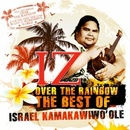 Israel "IZ" Kamakawiwo'ole Somewhere Over The Rainbow: The Greatest Hits