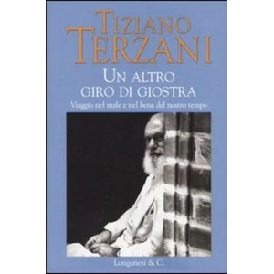 Un altro giro di giostra. Viaggio nel male e nel bene del nostro tempo | Tiziano Terzani (ISBN: 9788830421424)