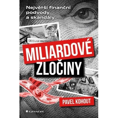 Miliardové zločiny Pavel Kohout