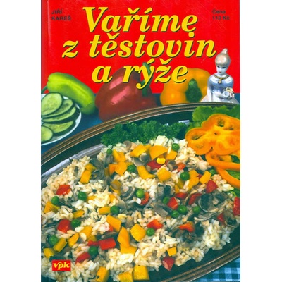 Vaříme z těstovin a rýže - Jiří Kareš