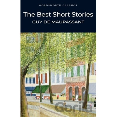 The Best Short Stories - Wordsworth Classics... - Guy de Maupassant