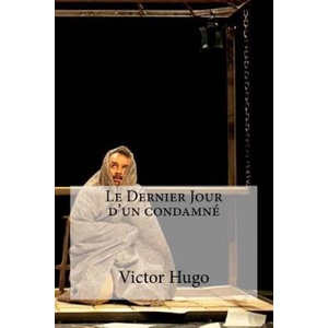 Le Dernier Jour d un condamne | Victor Hugo, Edibooks (ISBN: 9781533077165)