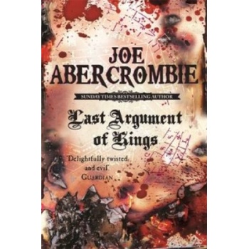 Last Argument of Kings - Joe Abercrombie