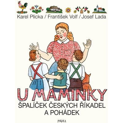 U maminky: Špalíček českých říkadel a pohádek - František Volf, Josef Lada, Karel Plicka