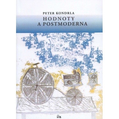 Hodnoty a postmoderna - Peter Kondrla