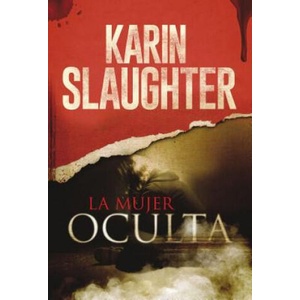 mujer oculta | Karin Slaughter (ISBN: 9780718087968)