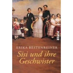 Sisi und ihre Geschwister | Erika Bestenreiner (2003)