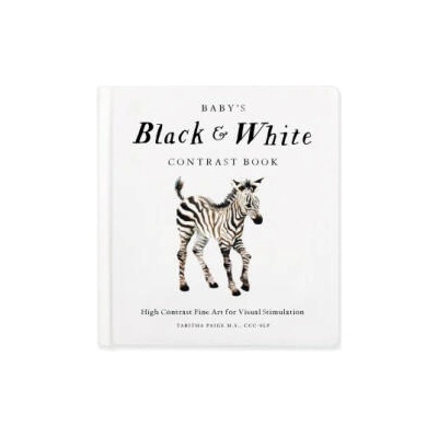 Baby's Black and White Book: High-Contrast Art for Visual Stimulation at Tummy Time | Paige, Tabitha