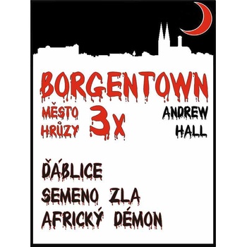3x Borgentown. Borgentown, město hrůzy - Andrew Hall