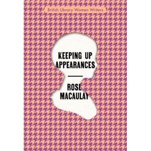 Keeping Up Appearances | ROSE MACAULAY (2022)