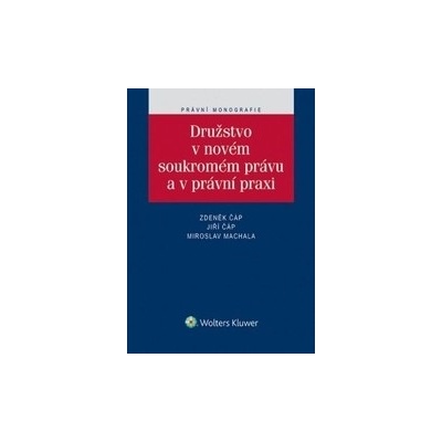 Družstvo v novém soukromém právu a v právní praxi