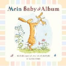 Weit du eigentlich, wie lieb ich dich hab? Mein Baby-Album McBratney Sam