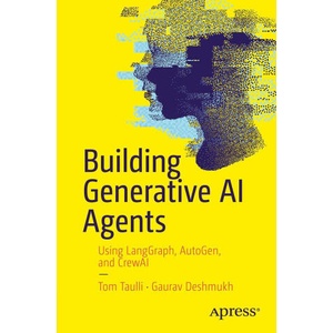 Building Generative AI Agents | Gaurav Deshmukh (2025)