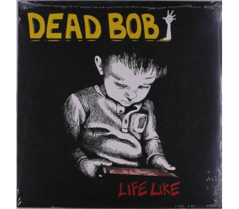 Dead Bob: Life Like LP