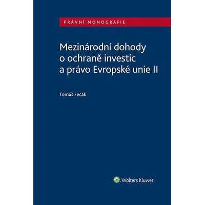 Mezinárodní dohody o ochraně investic a právo Evropské unie II - Tomáš Fecák