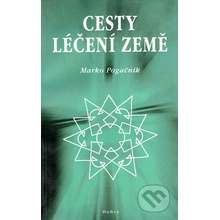 Cesty léčení Země - Marko Pogačnik
