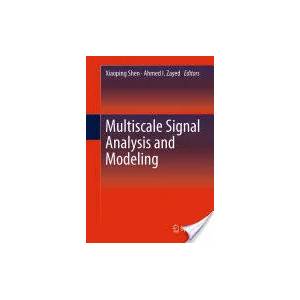 Multiscale Signal Analysis and Modeling | Xiaoping Shen, Ahmed I. Zayed (ISBN: 9781461441441)