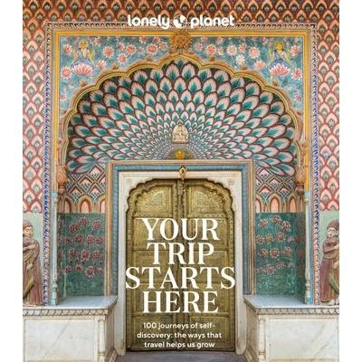 Your Trip Starts Here - Lonely Planet