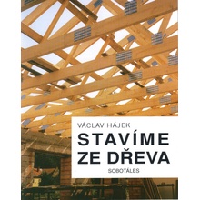 Stavíme ze dřeva - Václav Hájek, Jitka Filipová