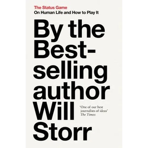The Status Game: On Human Life and How to Play It | Will Storr (ISBN: 9780008354671)