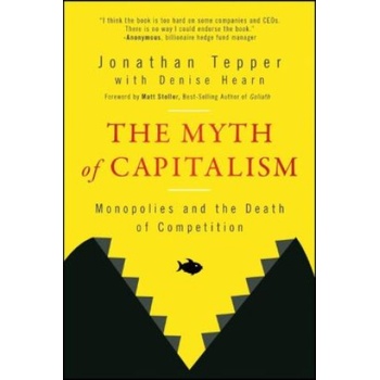 Myth of Capitalism: Monopolies and the Death o f Competition | Denise Hearn