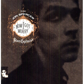 Jon Blues Explosion Spencer - Now I Got Worry (LP) (881626942413)