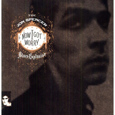 Jon Blues Explosion Spencer - Now I Got Worry (LP) (881626942413)