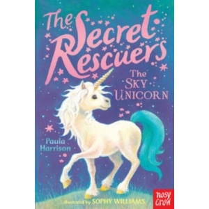 Secret Rescuers: The Sky Unicorn | Paula Harrison (ISBN: 9780857634962)