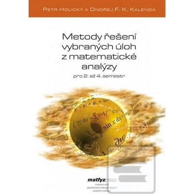 Metody řešení vybraných úloh z matematické analýzy 2. opravené vydání