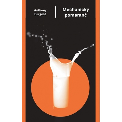 Mechanický pomaranč - Anthony Burgess