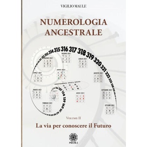 Numerologia ancestrale. La via per conoscere il futuro | Vigilio Maule (2021)