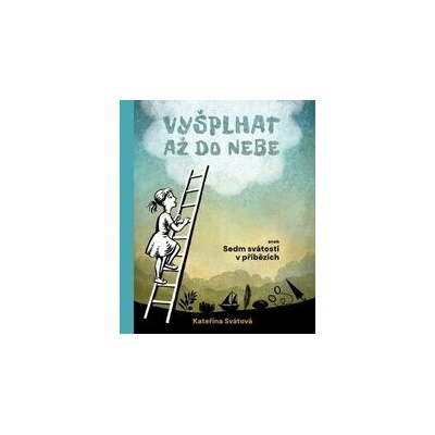 Vyšplhat až do nebe - Kateřina Svátová