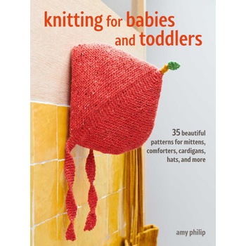 Knitting for Babies: 35 Adorable Patterns for Baby Mittens, Comforters, Cardigans, Hats, and More