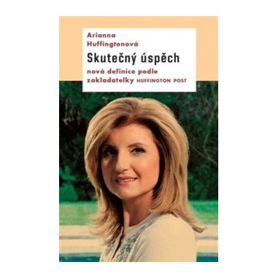 Huffingtonová Arianna: Úspěšná a šťastná Kniha