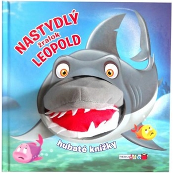 Nastydlý žralok Leopold - Hubaté knížky