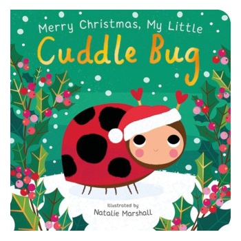 Merry Christmas, My Little Cuddle Bug | Nicola Edwards