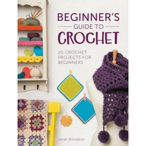 Beginner's Guide to Crochet | Sarah Shrimpton (ISBN: 9781446305232)