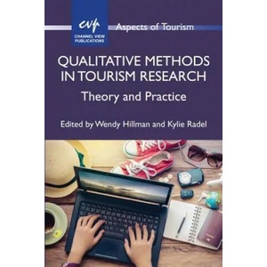 Qualitative Methods in Tourism Research | Wendy Hillman (ISBN: 9781845416393)