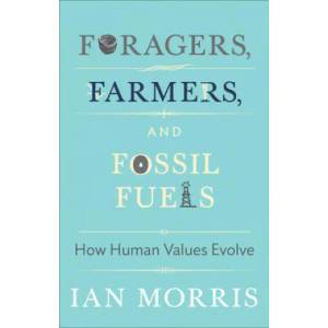 Foragers, Farmers, and Fossil Fuels | Ian Morris (ISBN: 9780691175898)