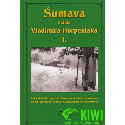 Šumava očima Vladimíra Horpeniaka I. Vladimír Horpeniak CZ