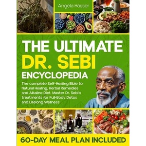 The Ultimate Dr. Sebi Encyclopedia (ISBN: 9782973297540)