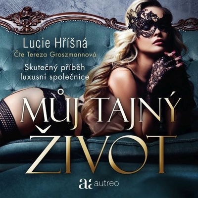 Můj tajný život – Skutečný příběh luxusní společnice - Lucie Hříšná