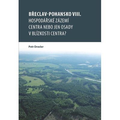 Břeclav-Pohansko VIII. Hospodářské zázemí centra nebo jen osady v blízkosti zázemí centra?