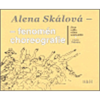 Alena Skálová - fenomén choreografie